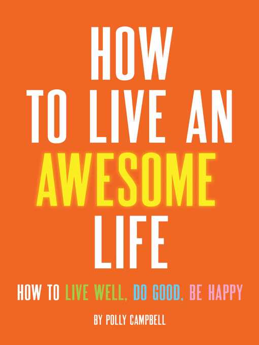 Title details for How to Live an Awesome Life by Polly Campbell - Available